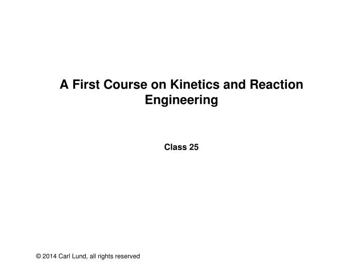 a first course on kinetics and reaction engineering n.