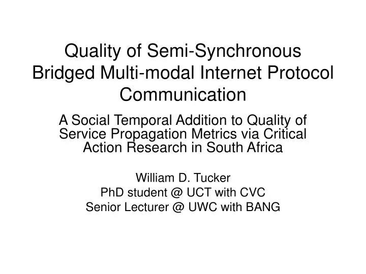 quality of semi synchronous bridged multi modal internet protocol communication n.
