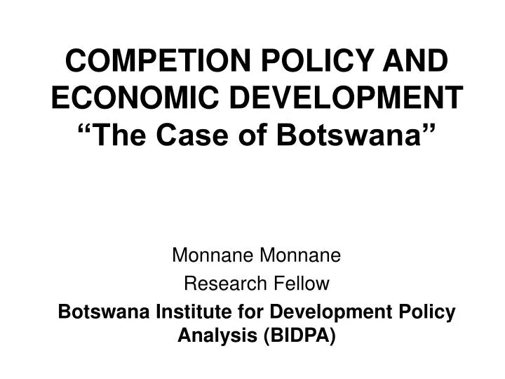 competion policy and economic development the case of botswana n.