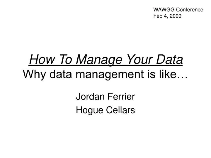 how to manage your data why data management is like n.