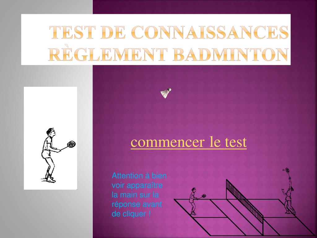 PPT - Test de connaissances Règlement Badminton PowerPoint Presentation -  ID:5804284