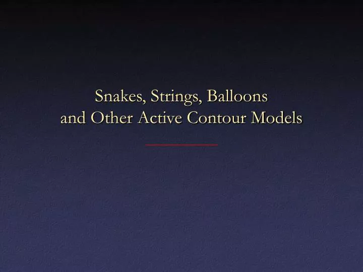 snakes strings balloons and other active contour models n.