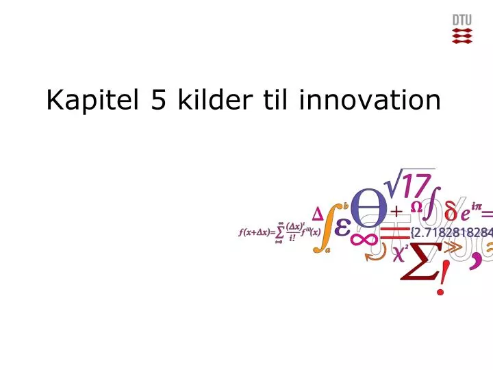 kapitel 5 kilder til innovation n.