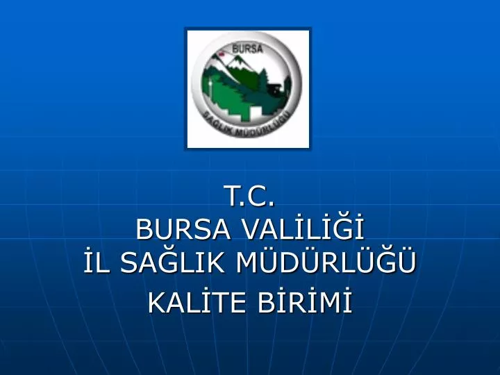 t c bursa val l l sa lik m d rl kal te b r m n.