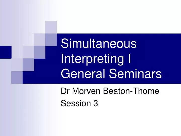 simultaneous interpreting i general seminars n.