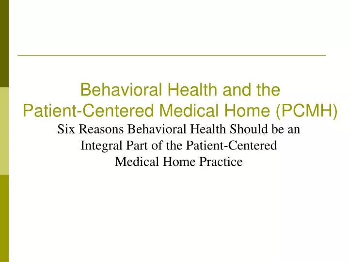 behavioral health and the patient centered medical home pcmh n.