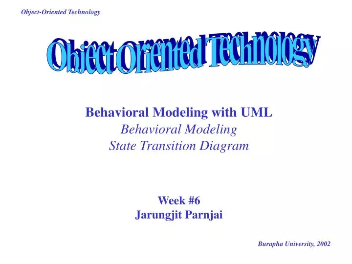 behavioral modeling with uml behavioral modeling state transition diagram week 6 jarungjit parnjai n.
