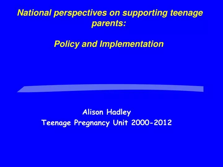 national perspectives on supporting teenage parents policy and implementation n.