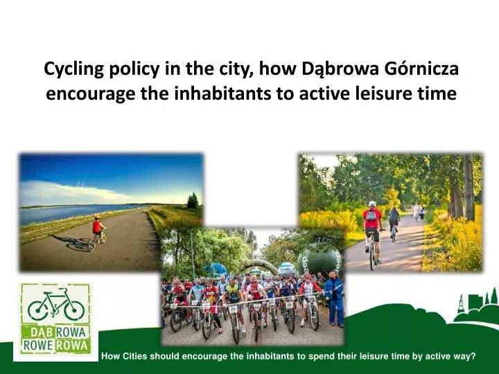 cycling policy in the city how d browa g rnicza encourage the inhabitants to active leisure time n.