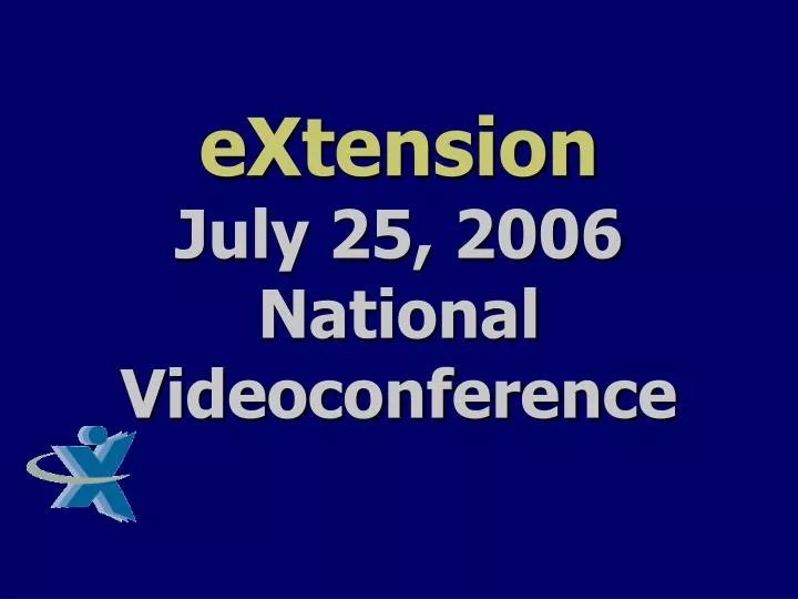 extension july 25 2006 national videoconference n.