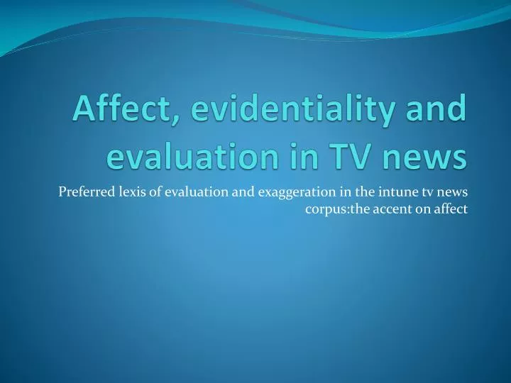 affect evidentiality and evaluation in tv news n.