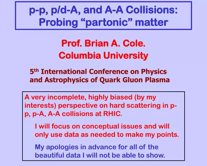 p p p d a and a a collisions probing partonic matter n.