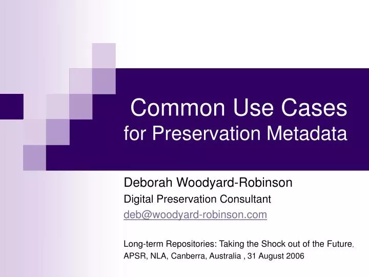 PPT - Common Use Cases for Preservation Metadata PowerPoint ...