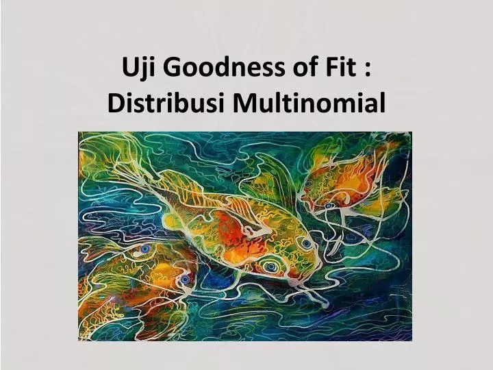 uji goodness of fit distribusi multinomial n.