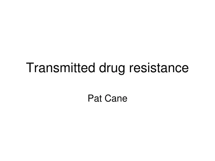 transmitted drug resistance n.
