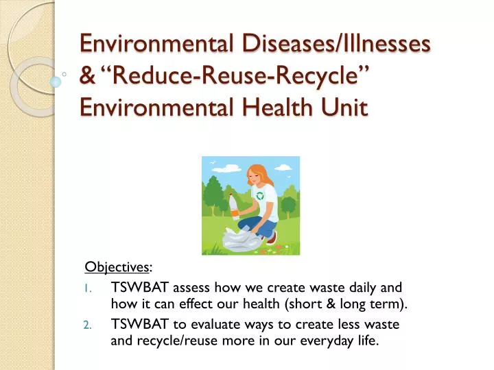 environmental diseases illnesses reduce reuse recycle environmental health unit n.