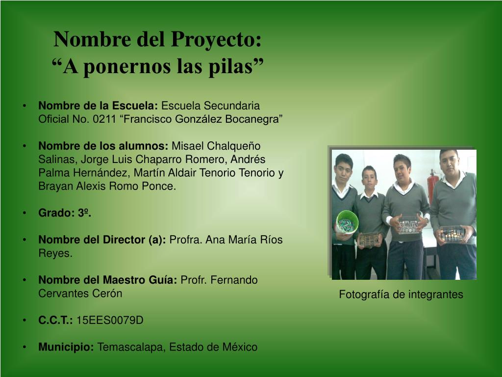 PPT - Nombre del Proyecto: “A ponernos las pilas” PowerPoint Presentation -  ID:5814209