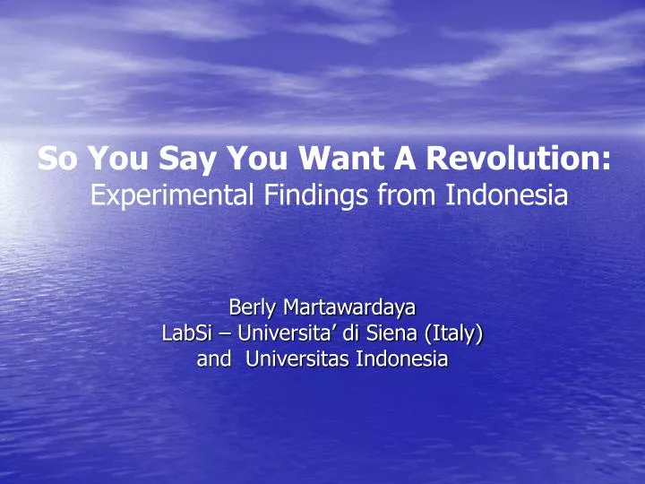 so you say you want a revolution experimental findings from indonesia n.