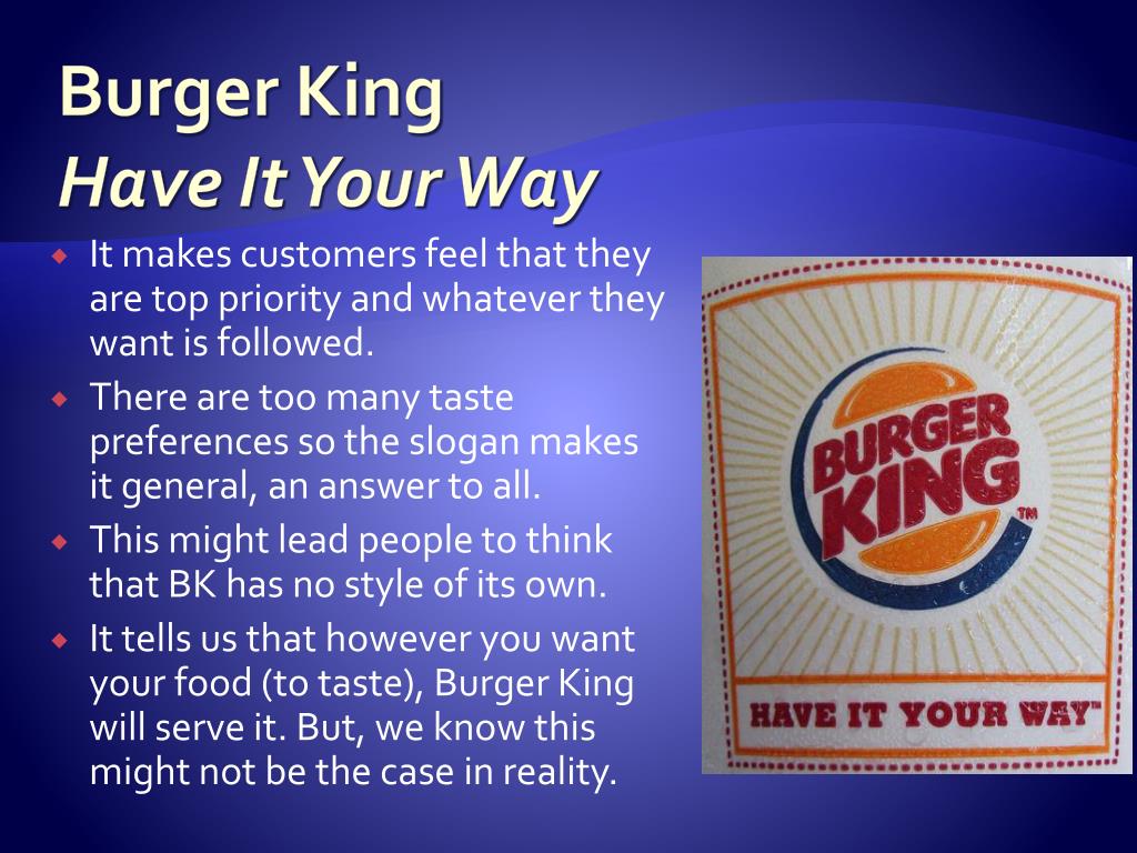 burger king have it your way.