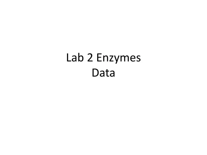 lab 2 enzymes data n.