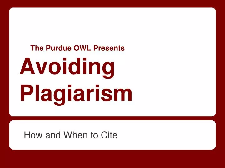 the purdue owl presents avoiding plagiarism n.