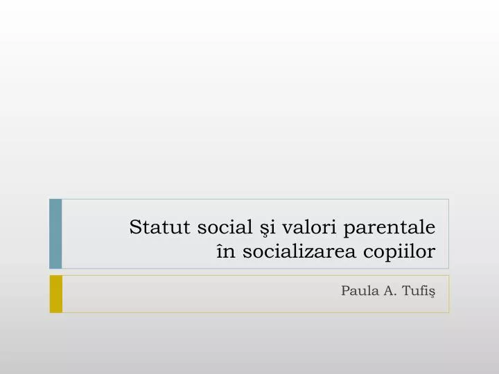statut social i valori parentale n socializarea copiilor n.
