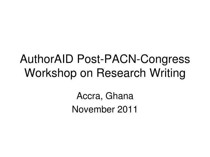 authoraid post pacn congress workshop on research writing n.
