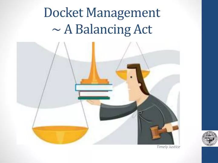 docket management a balancing act n.