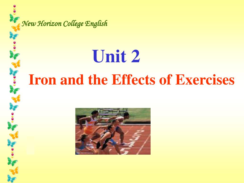 Ppt New Horizon College English Unit 2 Iron And The Effects Of Exercises Powerpoint Presentation Id