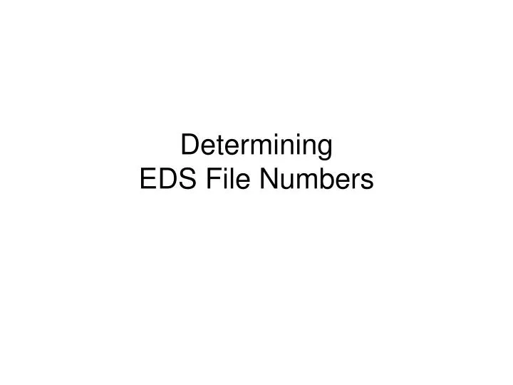 determining eds file numbers n.