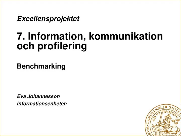 excellensprojektet 7 information kommunikation och profilering n.