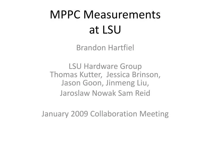 mppc measurements at lsu n.