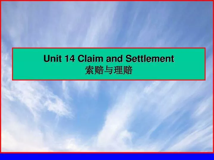 unit 14 claim and settlement n.