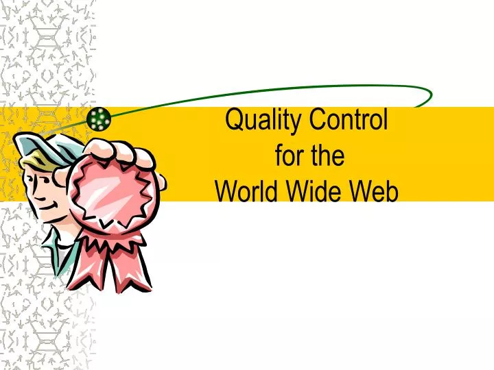quality control for the world wide web n.