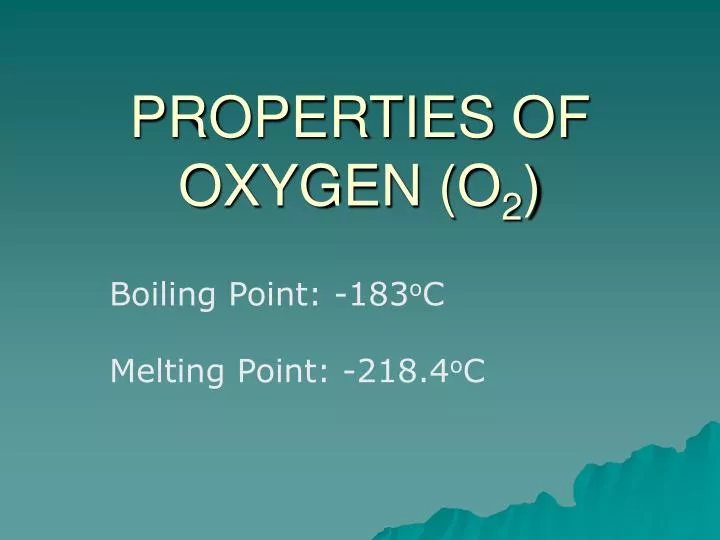 properties of oxygen o 2 n.