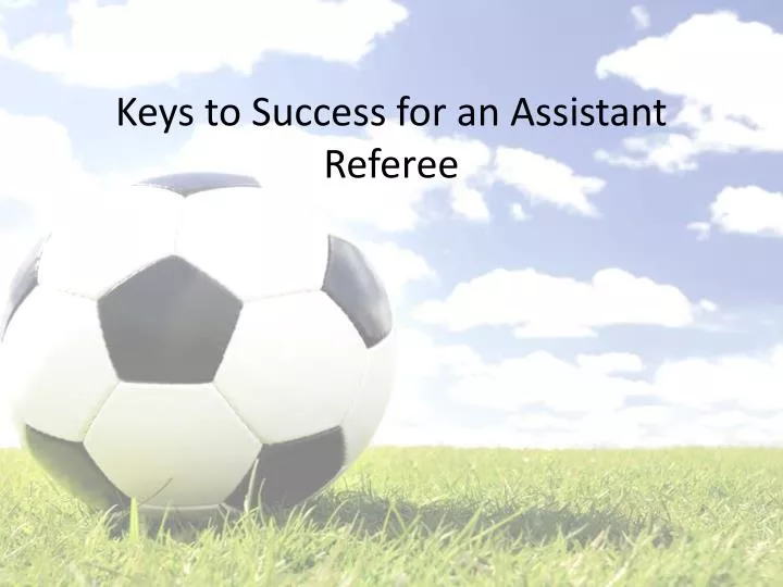 keys to success for an assistant referee n.
