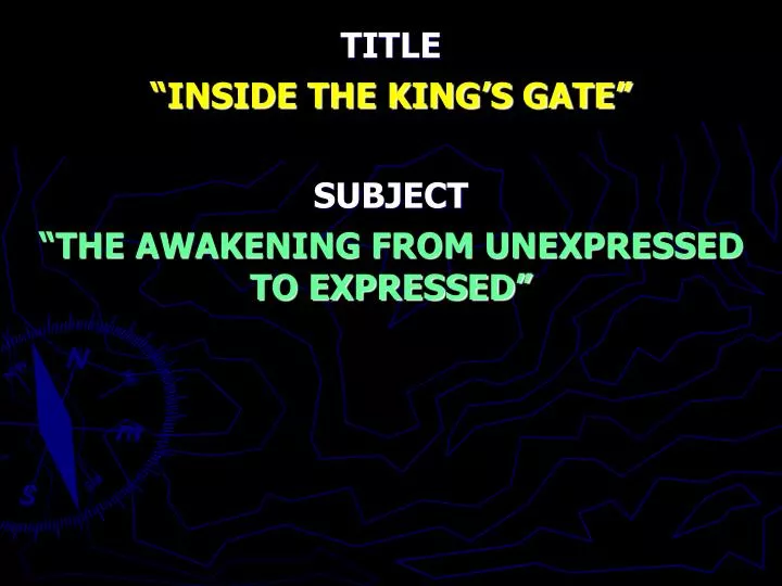 title inside the king s gate subject the awakening from unexpressed to expressed n.
