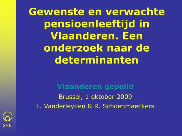 gewenste en verwachte pensioenleeftijd in vlaanderen een onderzoek naar de determinanten n.