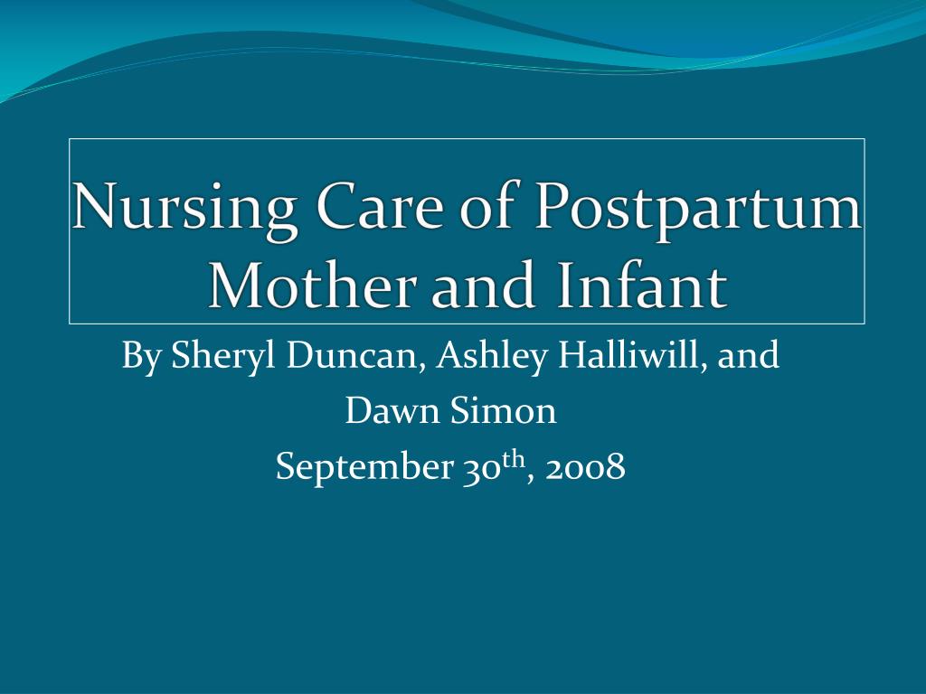 Postpartum Nursing Care: Care of the New Mother