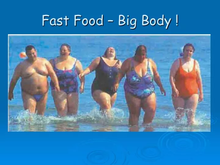 fast food big body n.