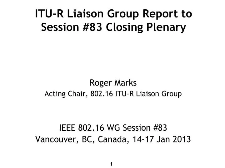 itu r liaison group report to session 83 closing plenary n.