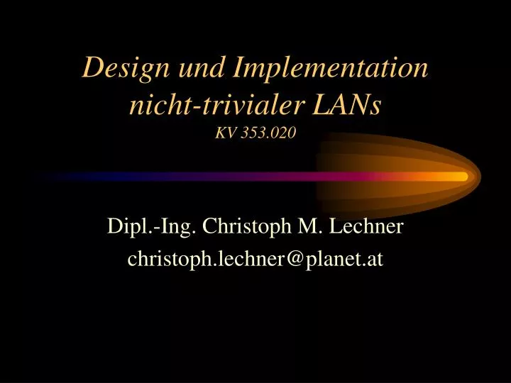 design und implementation nicht trivialer lans kv 353 020 n.