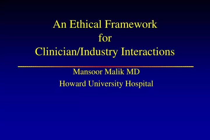 an ethical framework for clinician industry interactions n.