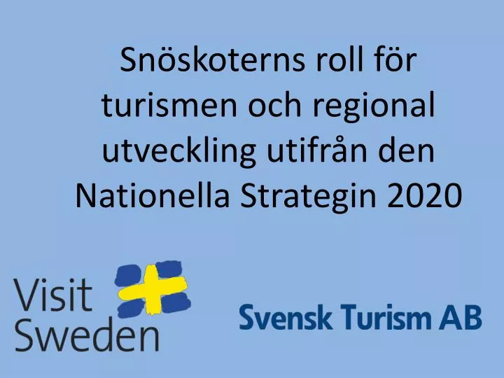 sn skoterns roll f r turismen och regional utveckling utifr n den nationella strategin 2020 n.