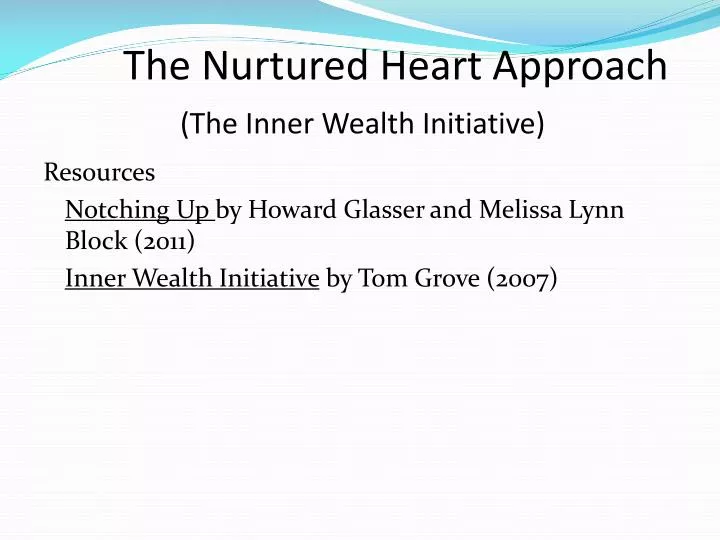 the nurtured heart approach the inner wealth initiative n.