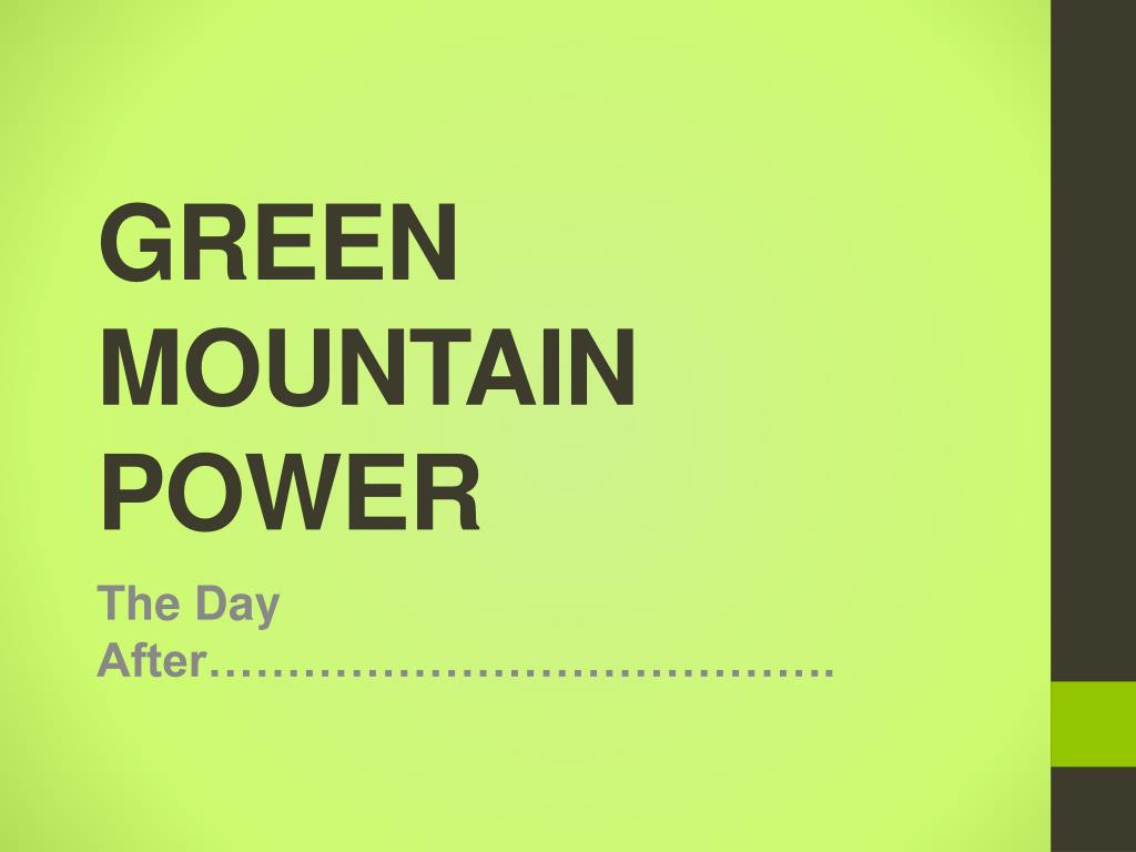 PPT - GREEN MOUNTAIN POWER PowerPoint Presentation, free download - ID