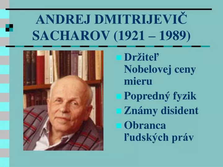 andrej dmitrijevi sacharov 1921 1989 n.
