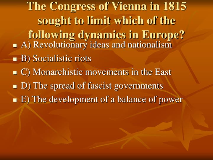 an analysis of the congress of vienna in 1815 View notes - notes - congress of vienna from hist european h at the peddie school congress of vienna notes the congress of vienna 1814-1815 o after 25 years of revolution and conflict an effort was. an analysis of the congress of vienna in 1815 View notes - notes - congress of vienna from hist european h at the peddie school congress of vienna notes the congress of vienna 1814-1815 o after 25 years of revolution and conflict an effort was.