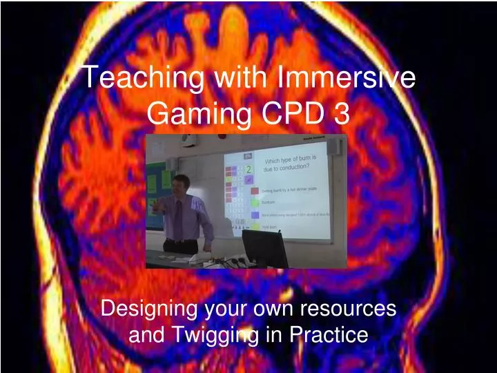 teaching with immersive gaming cpd 3 n.