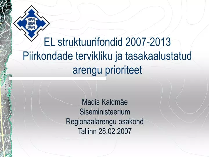 el struktuurifondid 2007 2013 piirkondade tervikliku ja tasakaalustatud arengu prioriteet n.